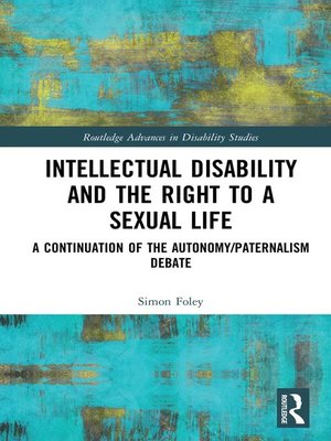 cover image of Intellectual Disability and the Right to a Sexual Life